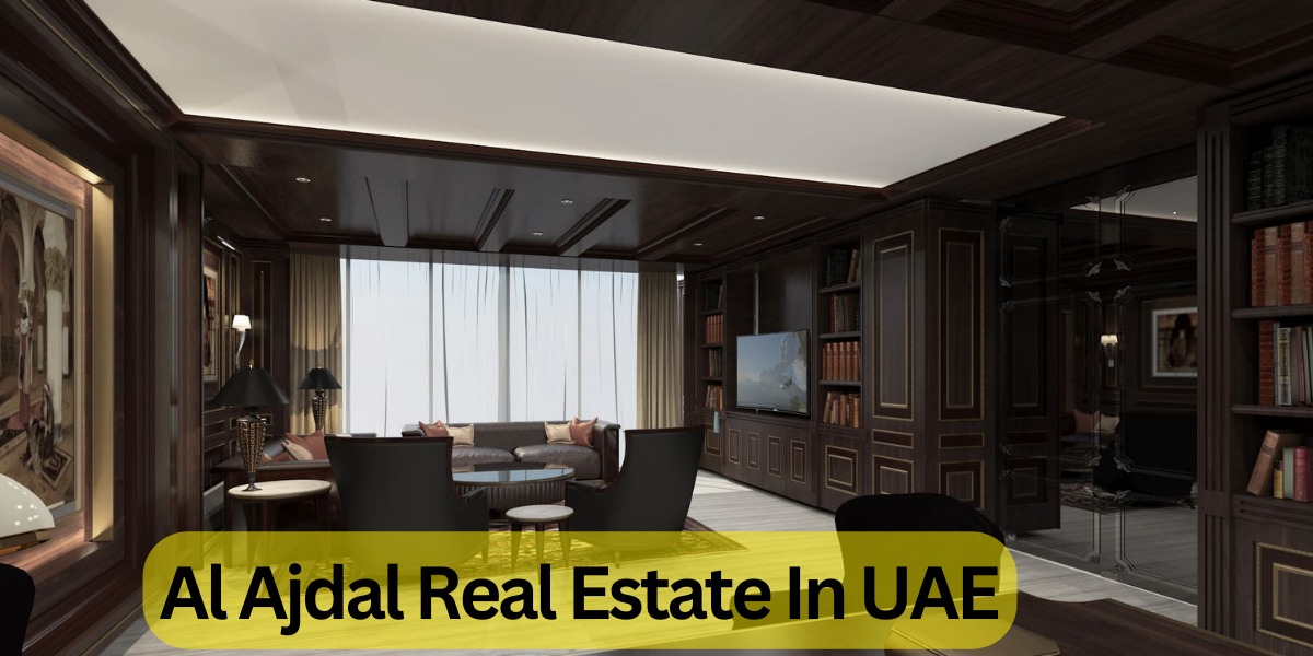 Al Ajdal Real Estate In UAE