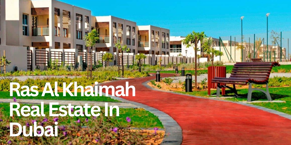 Ras Al Khaimah Real Estate In Dubai