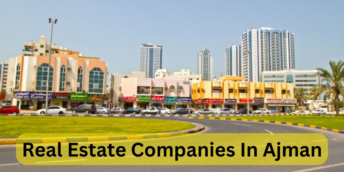 Real Estate Companies In Ajman