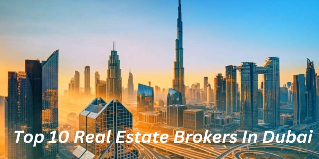 Top 10 Real Estate Brokers In Dubai