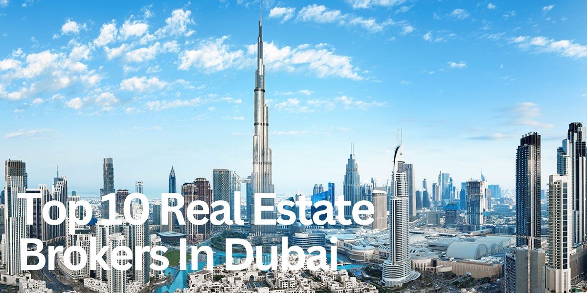  Top 10 Real Estate Brokers In Dubai 