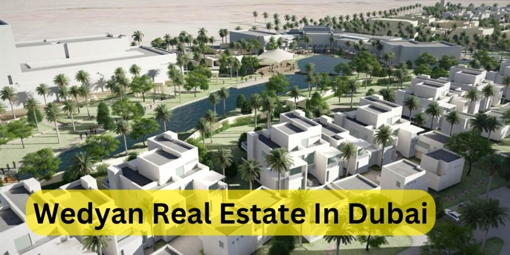 Wedyan Real Estate In Dubai