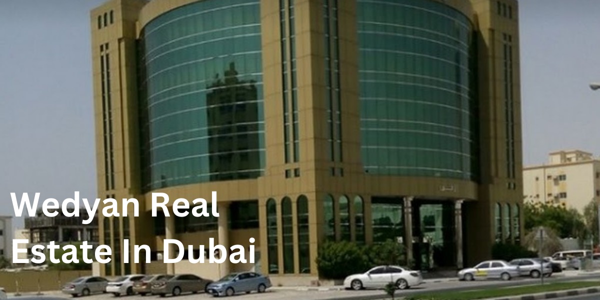 Wedyan Real Estate In Dubai