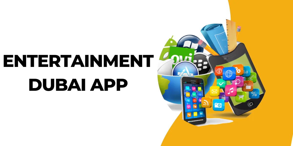 Entertainment Dubai App