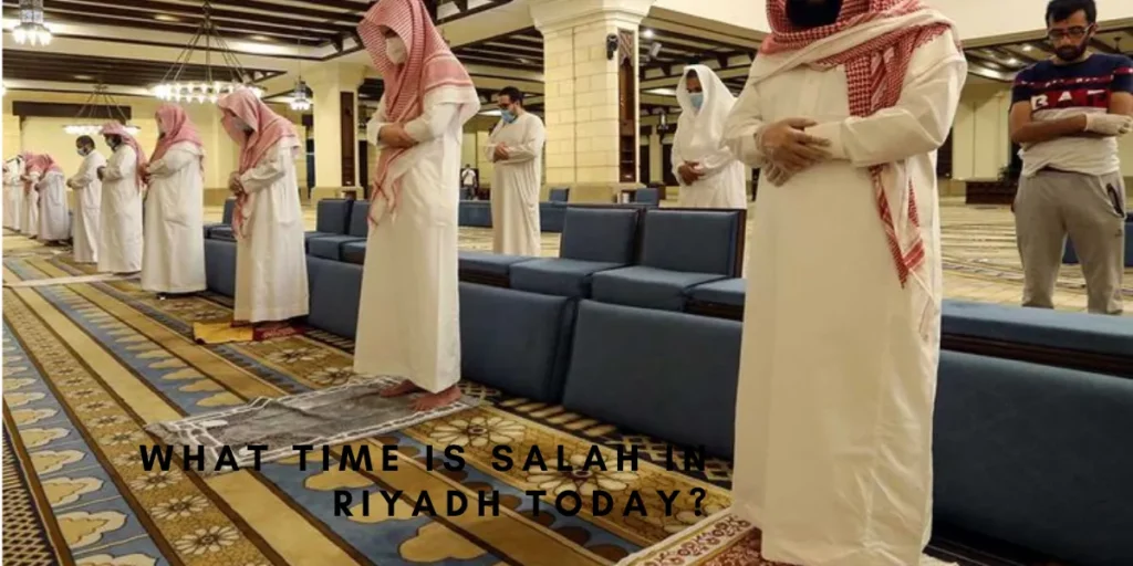 What Time is Salah in Riyadh Today?