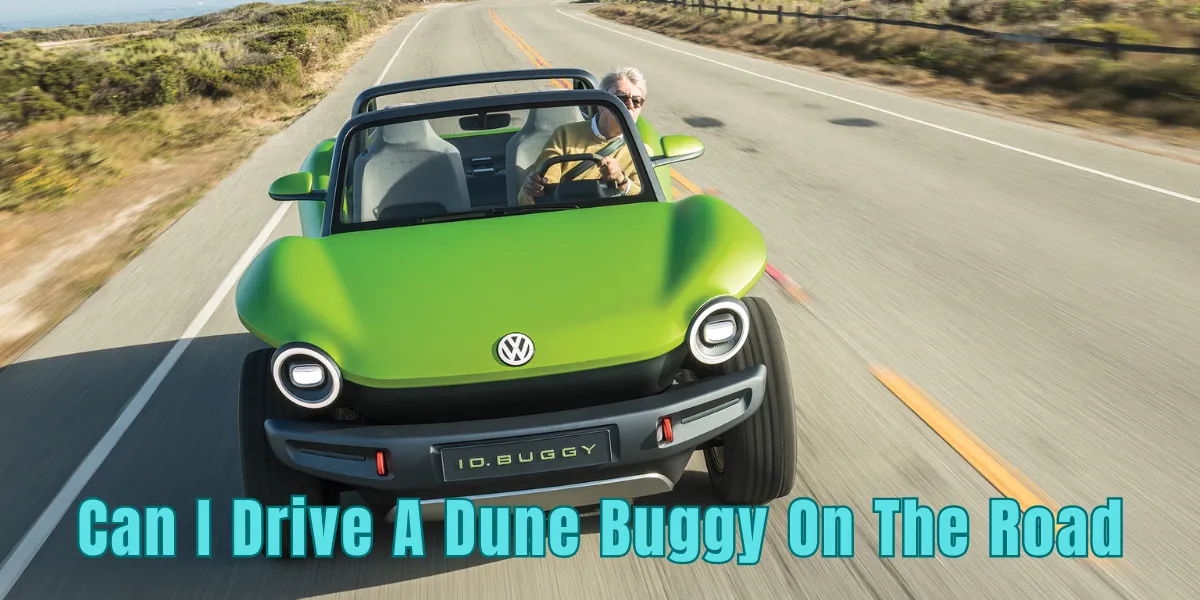 Can I Drive A Dune Buggy On The Road
