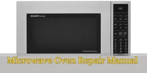 Microwave Oven Repair Manual