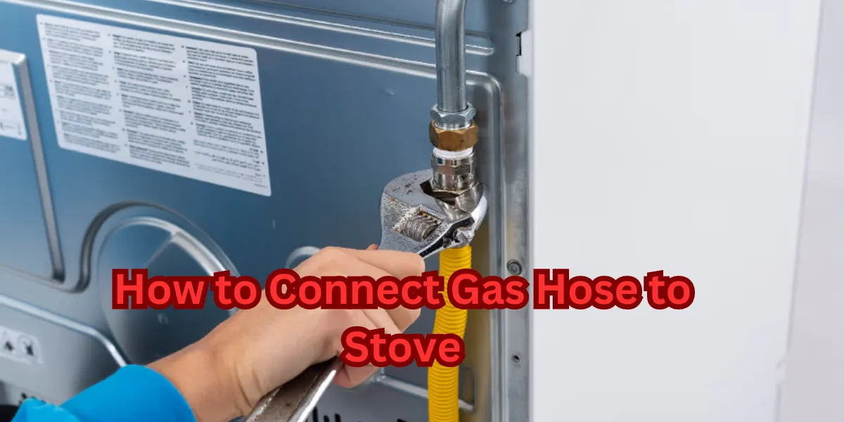 Step-by-Step Guide: Connecting Gas Hose to Stove