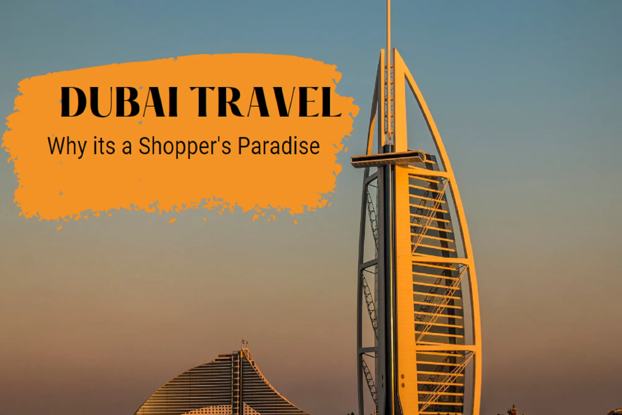 7 Reasons Why Dubai is a Shopper's Paradise