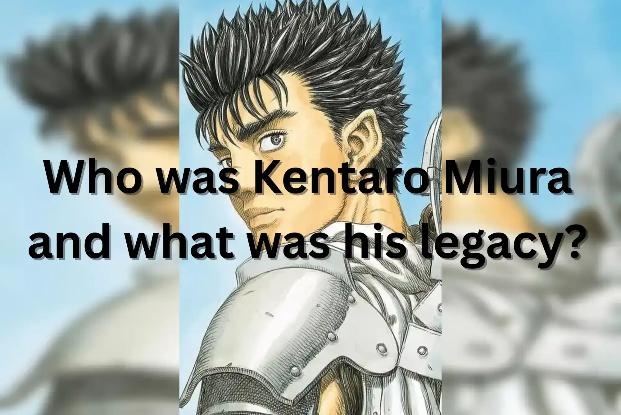 Kentaro Miura Life and Legacy of Berserk’s Creator